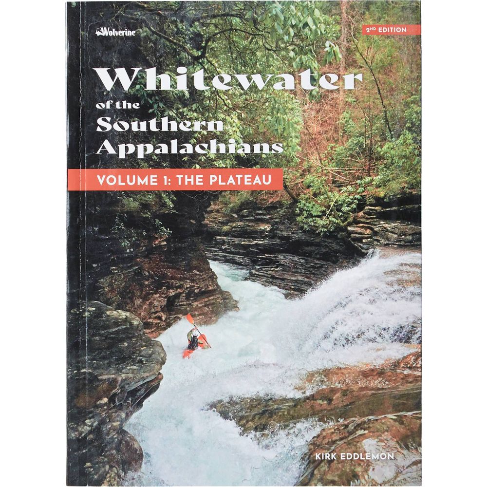 Whitewater of the Southern Appalachians Volume 1 The Plateau, 2nd Edition